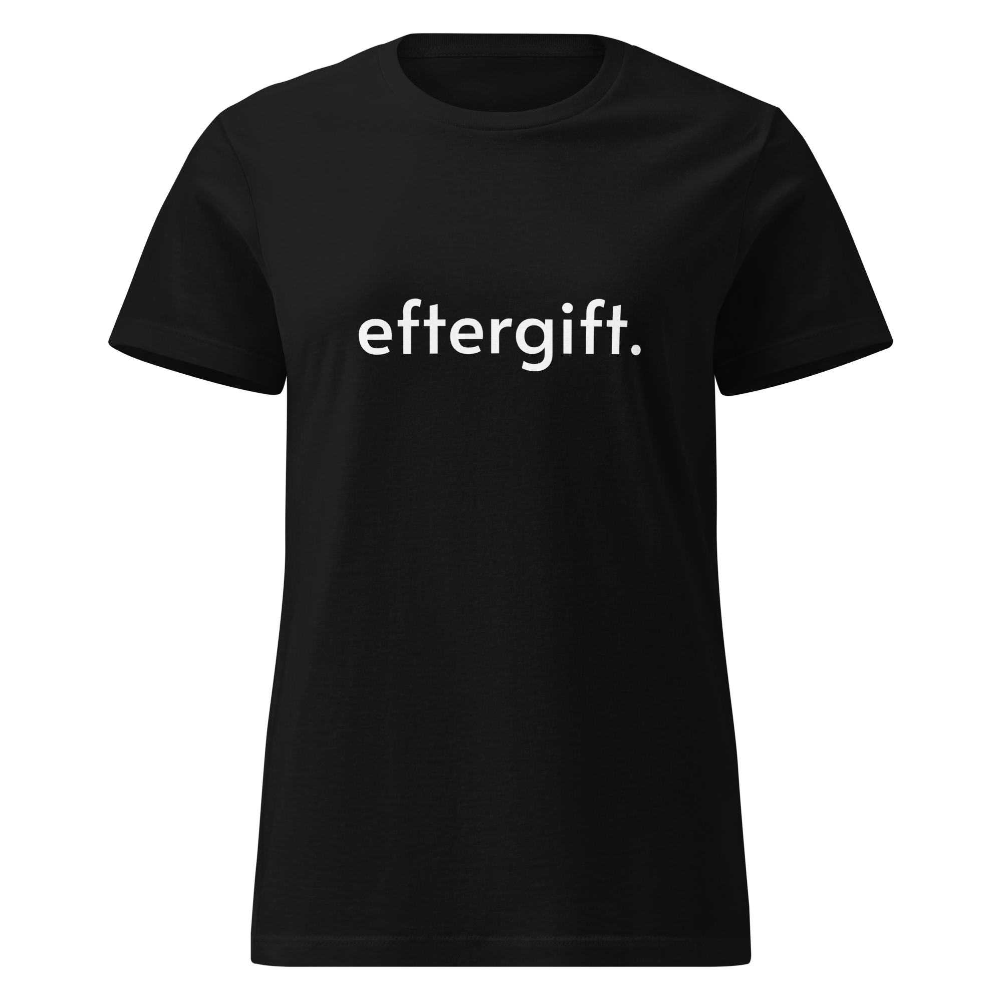 T-shirt Dammodell "Eftergift."
